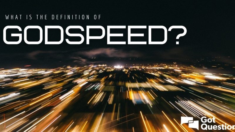 Godspeed Meaning