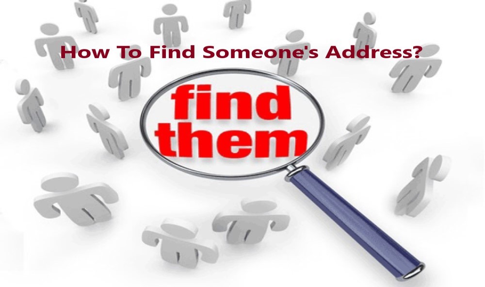 How Can You Find Someone’s Address