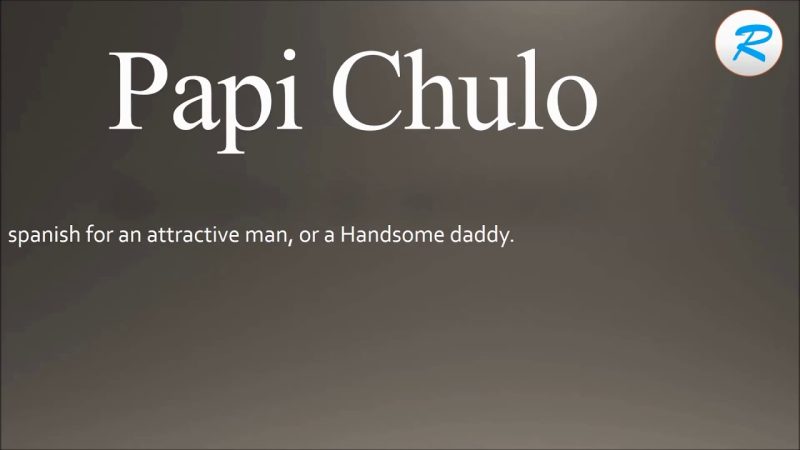 Papi Chulo Meaning